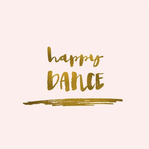 Gold Foil Happy Dance Quote